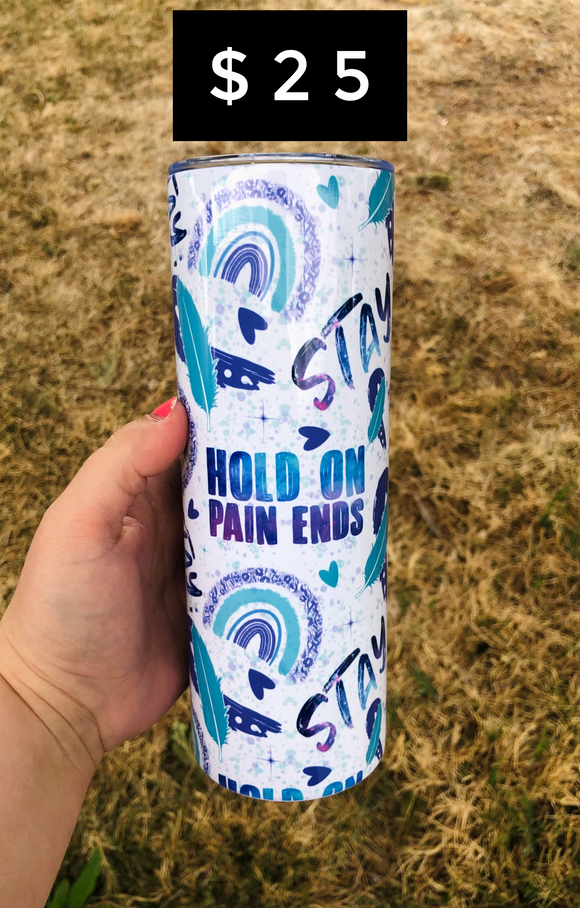 Suicide Awareness Hold On 20 oz Printed Tumbler