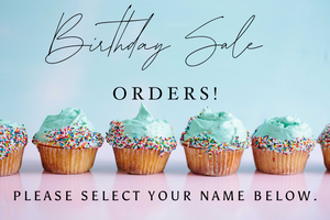 Birthday Sale Orders!