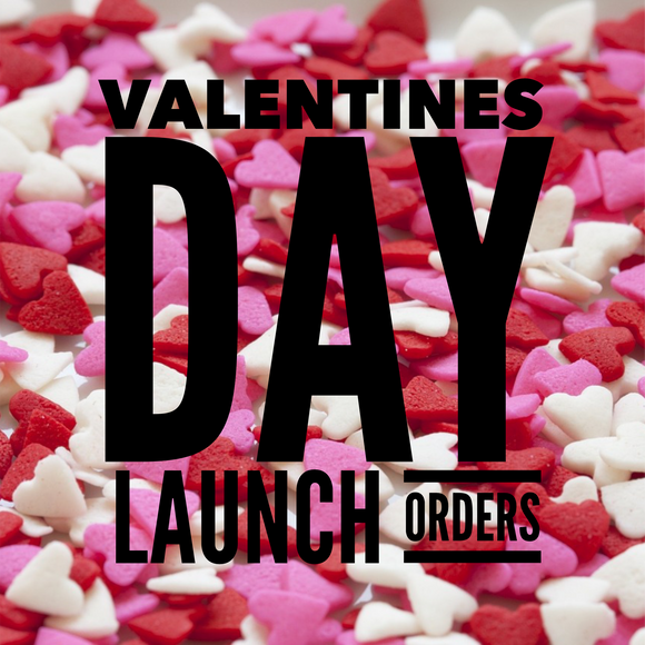 Valentines Day Launch Orders