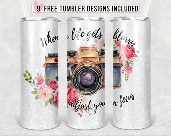 NEW When Life Gets Blurry Adjust Your Focus 20 oz Printed Tumbler